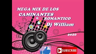 Mega Mix De los Caminantes Romantico 2020 Dj William