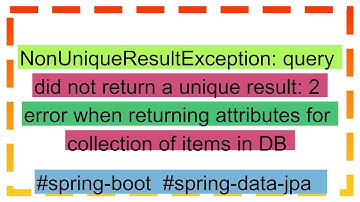 NonUniqueResultException: query did not return a unique result: 2 error when returning attributes f