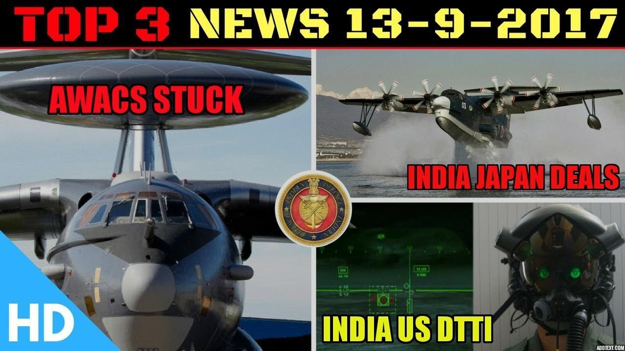 Indian Defence Updates : India Japan Corridor, India US DTTI, AWACS Deal India Russia