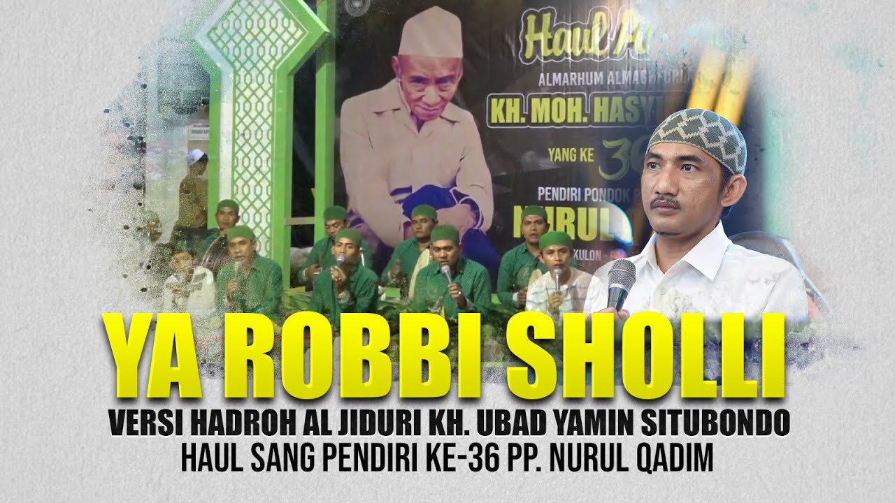 YA ROBBI SHOLLI VERSI HADROH AL MADURI KH. Ubad Yamin | Haul Sang Pendiri KH. Moh. Hasyim Mino