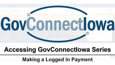 Accessing GovConnectIowa Series: Making a Logged In Payment