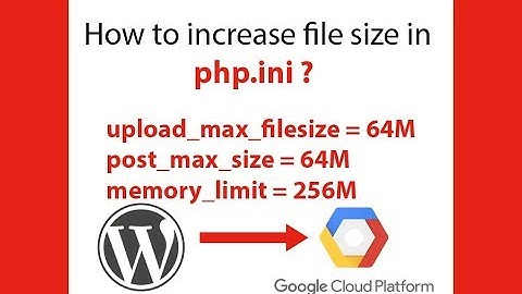 How to Increase File Upload Size WordPress on Google Cloud