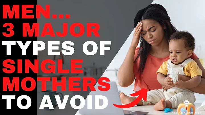 3 Types of Single Mothers Men Should Avoid: And the 2 Other Types You Can Consider Marrying - DayDayNews