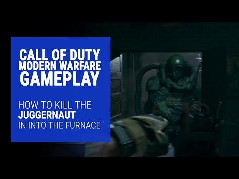 Видео: Стратегия Modern Warfare Juggernaut: как убить Juggernaut в Into The Furnace