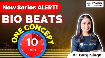 New Series Alert! Bio Beats- One Concept 10 minutes | NEET Biology | NEET 2022 | Dr. Gargi Singh