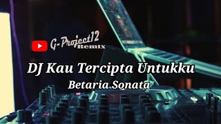 DJ Kau Tercipta Untukku Remix Nostalgia Populer #bethariasonata #rintoharahap