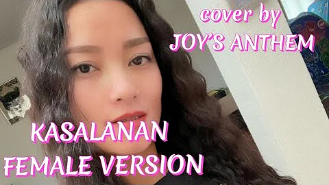 KASALANAN - FEMALE VERSION ( COVER BY JOY’S ANTHEM ) #kasalanan