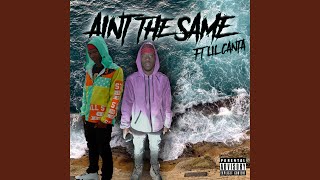 Ain't The Same (feat. Lil Canta)