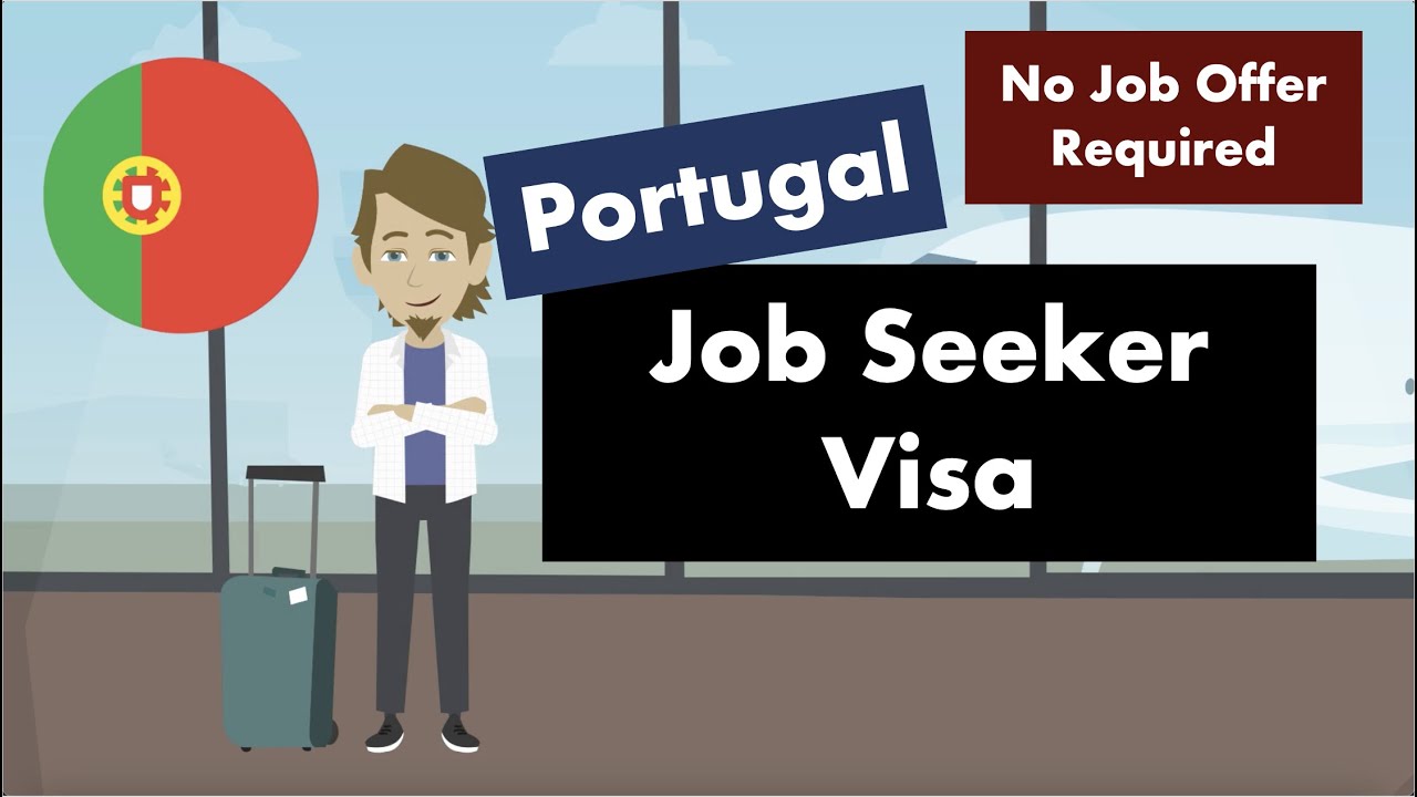 Portugal Job Seeker Visa 2023 Required documents Look for a job in Portugal 6month Visa