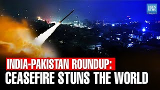 India-Pakistan Roundup: Ceasefire Stuns the World | Global Leaders React | Dawn News English