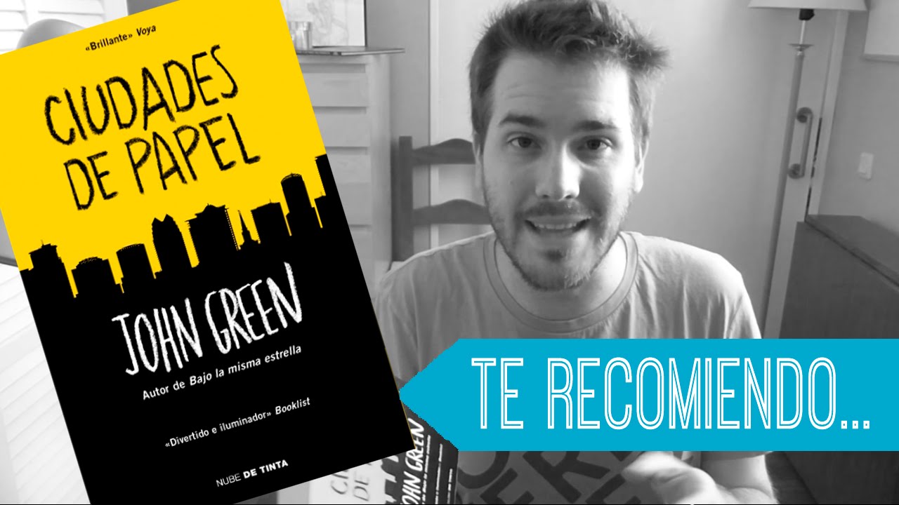Resena Ciudades De Papel De John Green Youtube