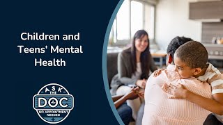 Understanding Kids' Mental Health: Insights from Pediatrician | Ask the Doc: No Appointment Needed