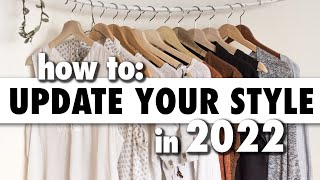 7 Ways to *UPDATE* Your Wardrobe for 2022!