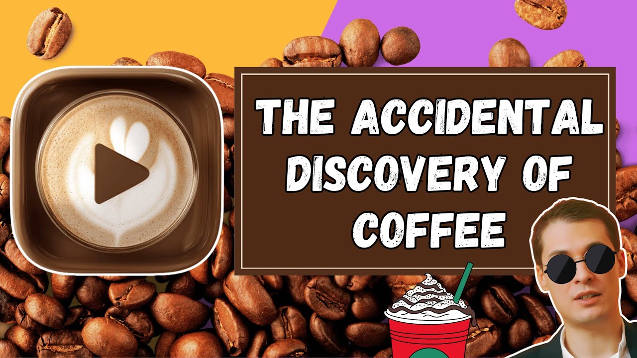 The Accidental Discovery of Coffee