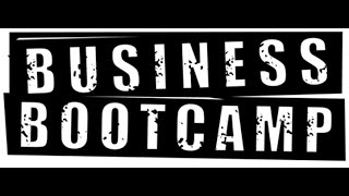 Business Boot Camp - Intro