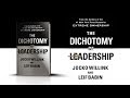 Dichotomy Of Leadership, by Jocko Willink and Leif Babin