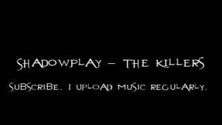 ShadowPlay - The Killers