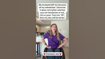 my husband left me because of my wheelchair...#disabledwoman #confidence