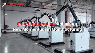 Smart Automation: Unlocking New Momentum in Manufacturing