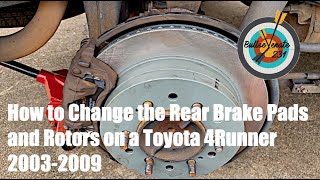 How to Change the Rear Brake Pads and Rotors on a Toyota 4Runner (2003 2009)