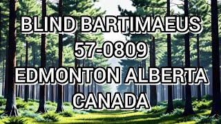 BLIND BARTIMAEUS (57-0809)
