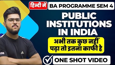 Public institutions in India semester 4 Most important questions Ba Programme one shot