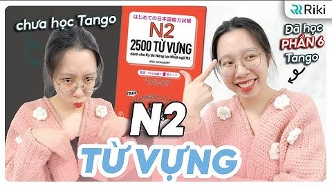 Học hết sách TANGO TỪ VỰNG N2 | Chọn lọc 1000 từ xuất hiện trong để JLPT Phần 6