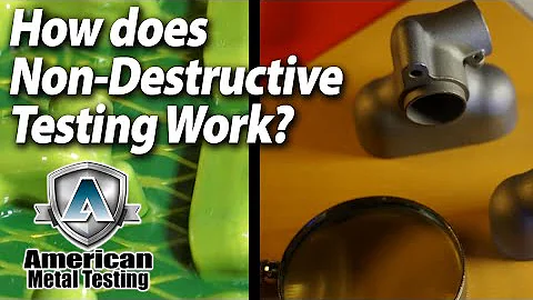 Types of Non-destructive Testing (NDT) and how they work - American Metal Testing, LaPorte IN