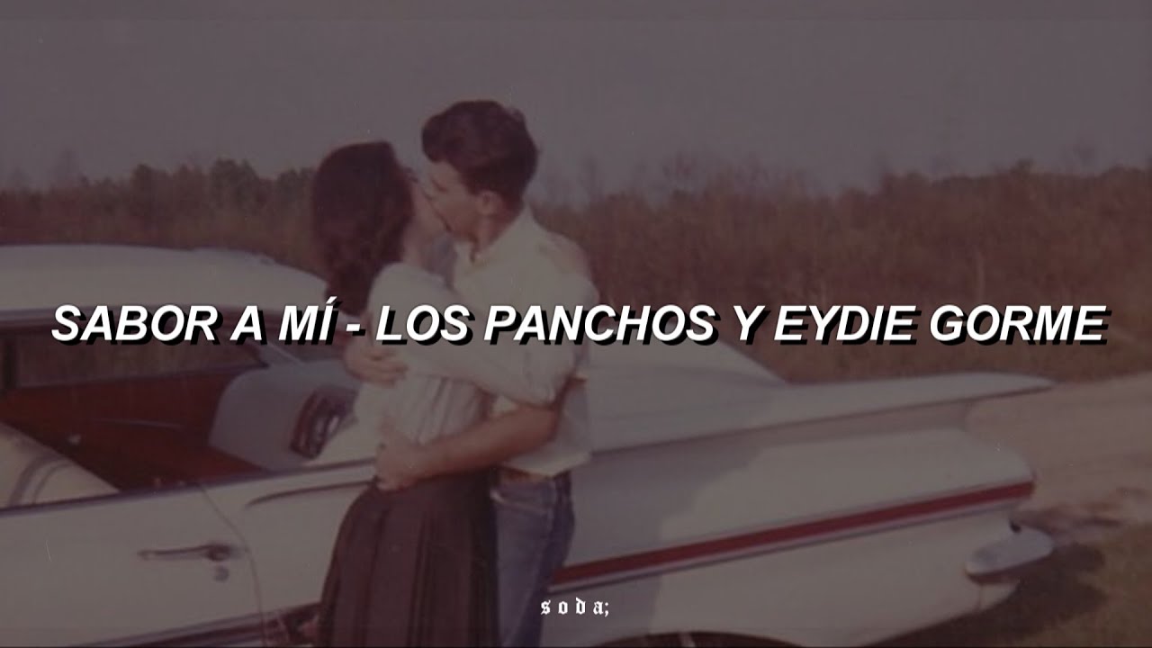 Sabor a Mí - Los Panchos y Eydie Gorme (Letra) Sabor a Mí - Los Panchos y Eydie Gorme (Letra)