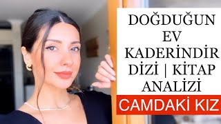 dogdugun ev kaderindir dizi kitap karsilastirmasi camdaki kiz kitap ozeti youtube