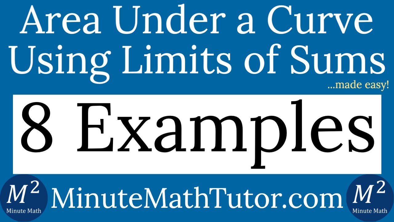 Area Under a Curve Using Limits of Sums | 8 Examples - YouTube