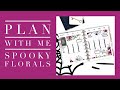 PLAN WITH ME 〰️ SPOOKY FLORAL SPREAD