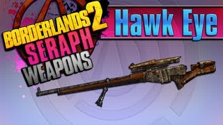 BORDERLANDS 2 | *Hawk Eye* Seraph Weapons Guide!!!