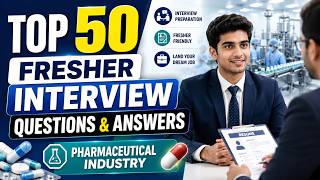 Top 50 Fresher Interview Questions & Answers in the Pharmaceutical Industry! 💊