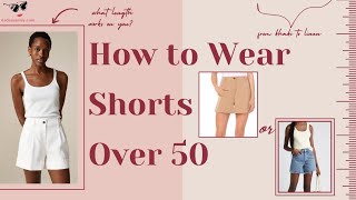How to Wear Shorts Over 50 | Plus 10 Best Shorts For Women Over 50