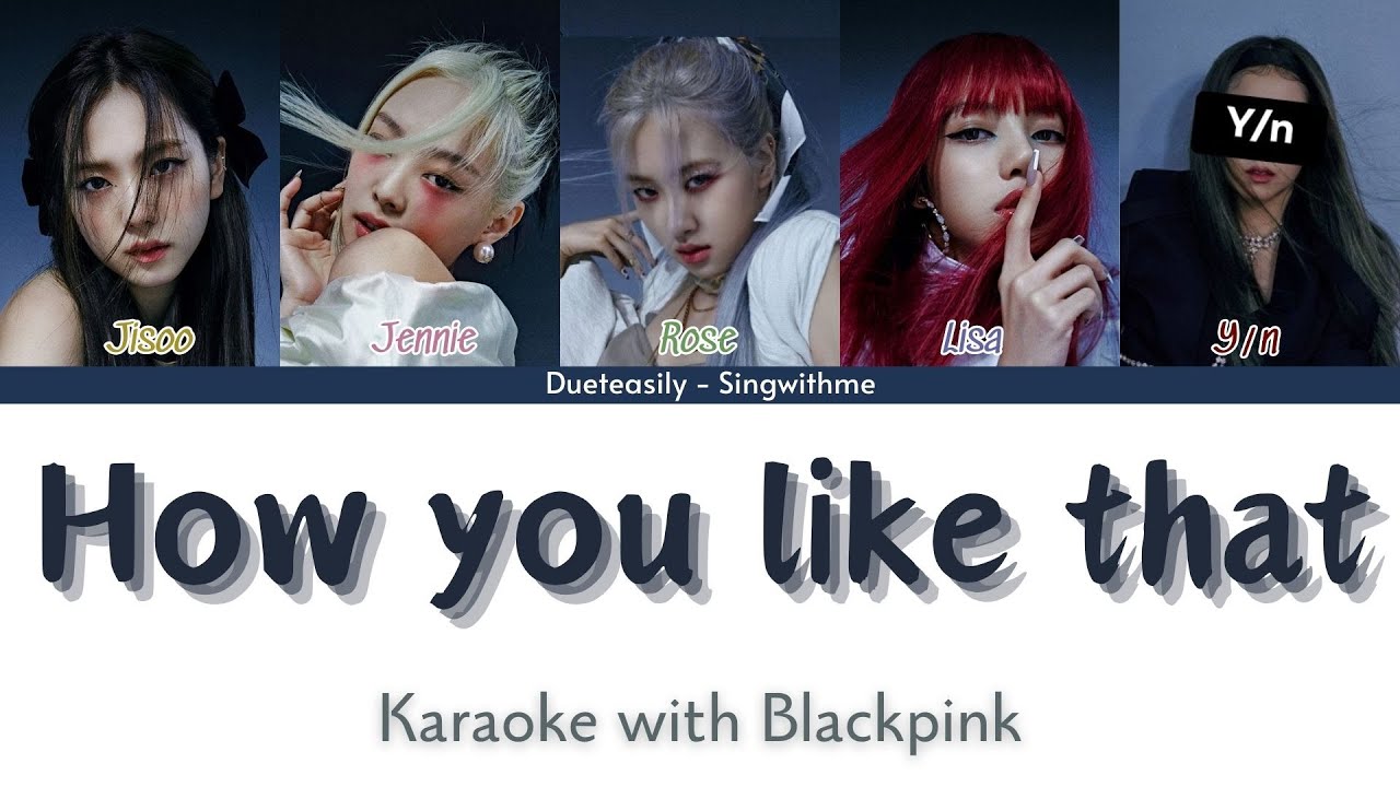 KARAOKE BLACKPINK DUET | HOW YOU LIKE THAT | 5 Members | Easy lyrics and Backing vocals