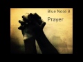 Prayer - Blue Nose B