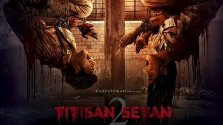 movie HOROR INDONESIA(TITISAN SETAN 2)