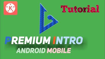 how to make any logo to premium intro in kinemaster on mobile 2021 | মোবাইল দিয়ে ইন্ট্রো বানানো শিখা