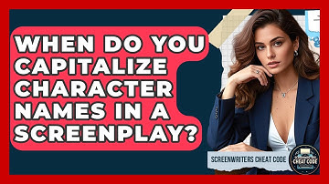 When Do You Capitalize Character Names In A Screenplay? - Screenwriter