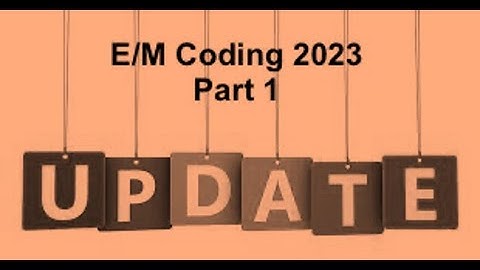 E/M Coding Update: Part 1