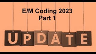 E/M Coding Update: Part 1