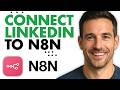 How To Connect LinkedIn To N8N (Easiest Way) (2026)