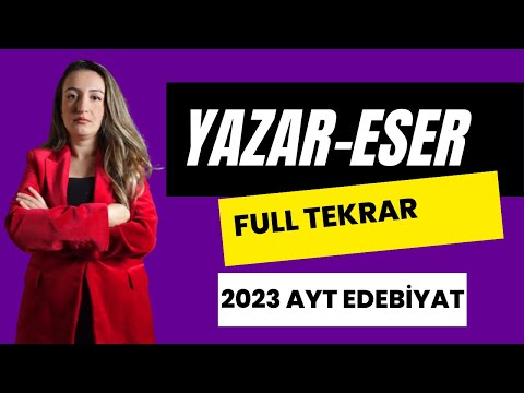 yazar eser full tekrar / 2023 ayt edebiyat