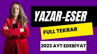 yazar eser full tekrar / 2023 ayt edebiyat