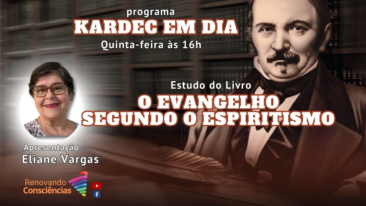 KARDEC EM DIA – O EVANGELHO SEGUNDO O ESPIRITISMO com ELIANE VARGAS (SE)