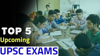 Top 5 Upcoming UPSC Exams Top 5 Upcoming UPSC Exams