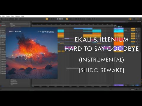 Ekali & Illenium - Hard To Say Goodbye (Instrumental) [SHIDO Remake] (Free Ableton Project)