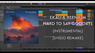 Ekali & Illenium - Hard To Say Goodbye (Instrumental) [SHIDO Remake] (Free Ableton Project)