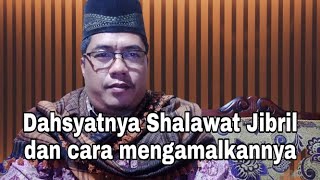 Dahsyatnya Shalawat Jibril dan cara mengamalkannya